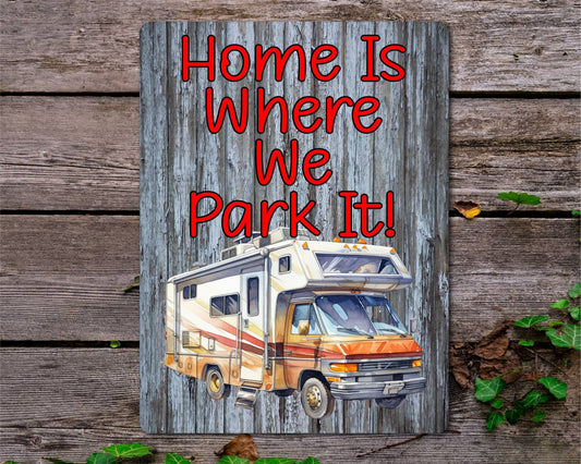 Motorhome Metal Sign Gift - Home Is Where We Park It - Cute Fun Novelty Family Aluminium Present
