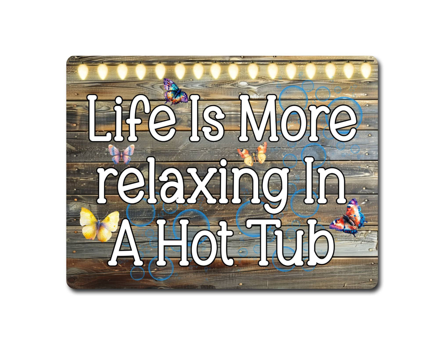 Pool Metal Sign Gift - Life Is More Relaxing In A Hot Tub - Cute Fun Novelty Family Spa Aluminium Present