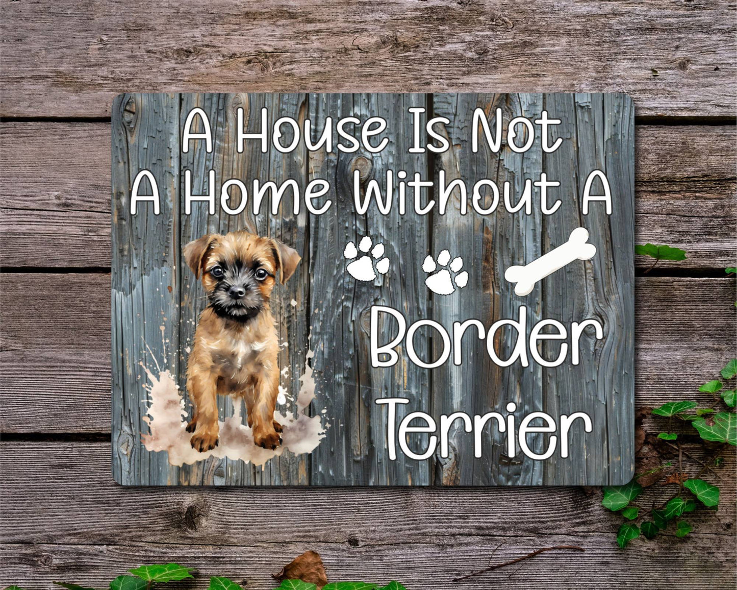 Dog Metal Sign Gift - A House Is Not A Home Without A Border Terrier - Cute Fun Novelty Family Pet Aluminium Present