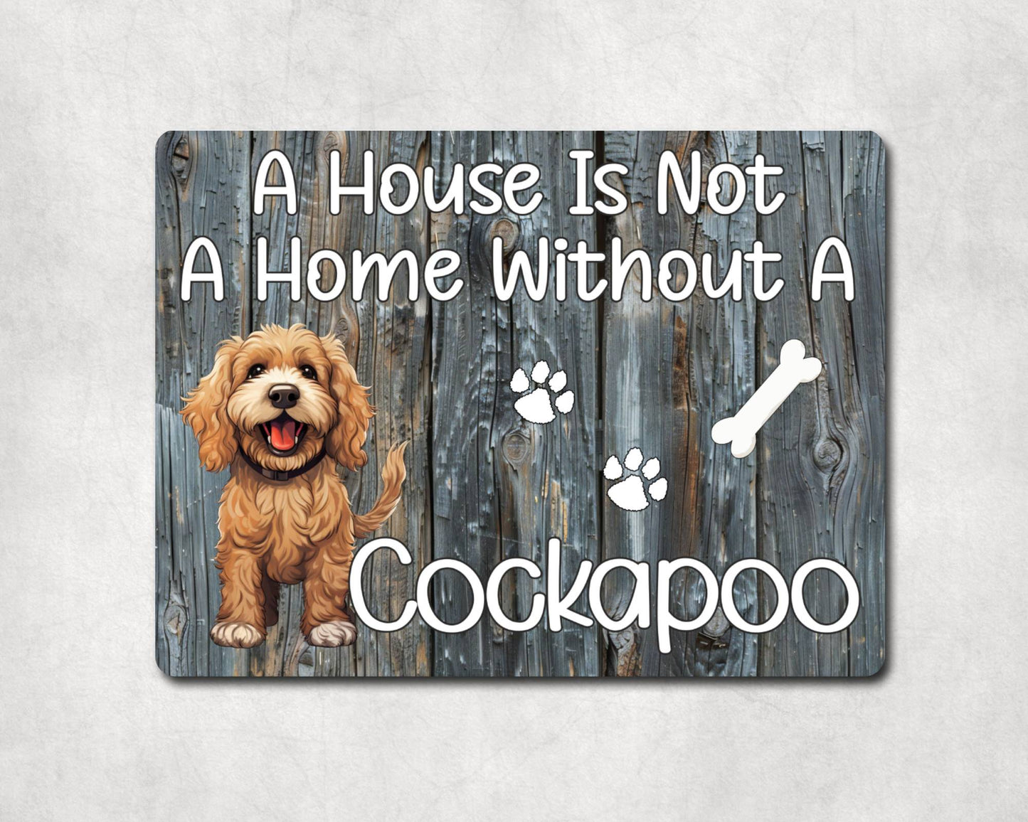 Dog Metal Sign Gift - A House Is Not A Home Without A Cockapoo - Cute Fun Novelty Family Pet Aluminium Present