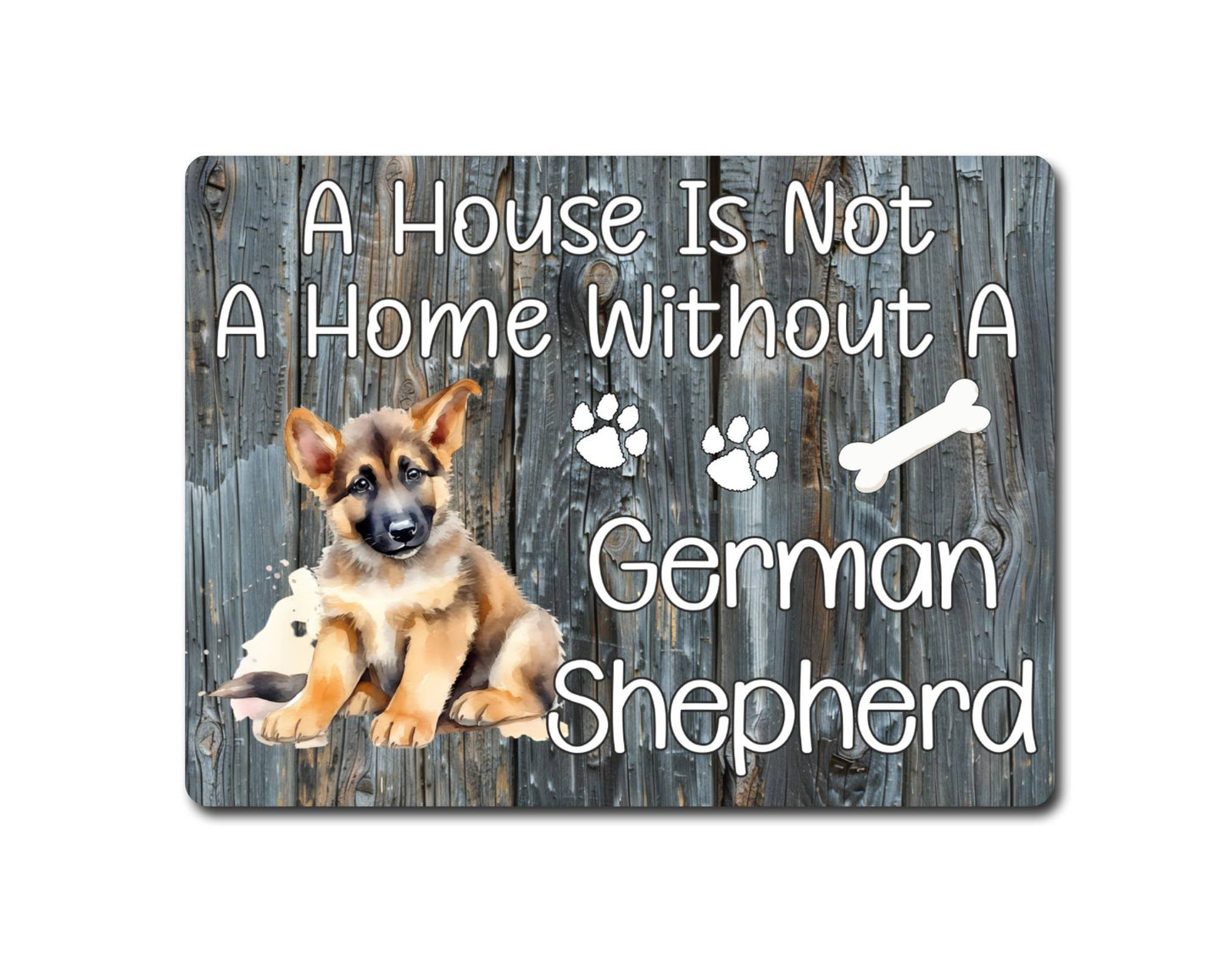 Dog Metal Sign Gift - A House Is Not A Home Without A German Shepherd - Cute Fun Novelty Family Pet Aluminium Present