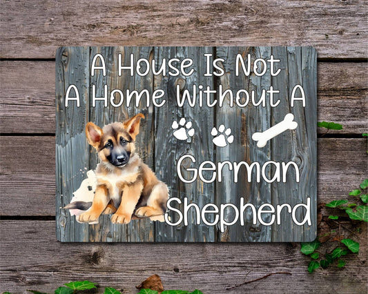 Dog Metal Sign Gift - A House Is Not A Home Without A German Shepherd - Cute Fun Novelty Family Pet Aluminium Present