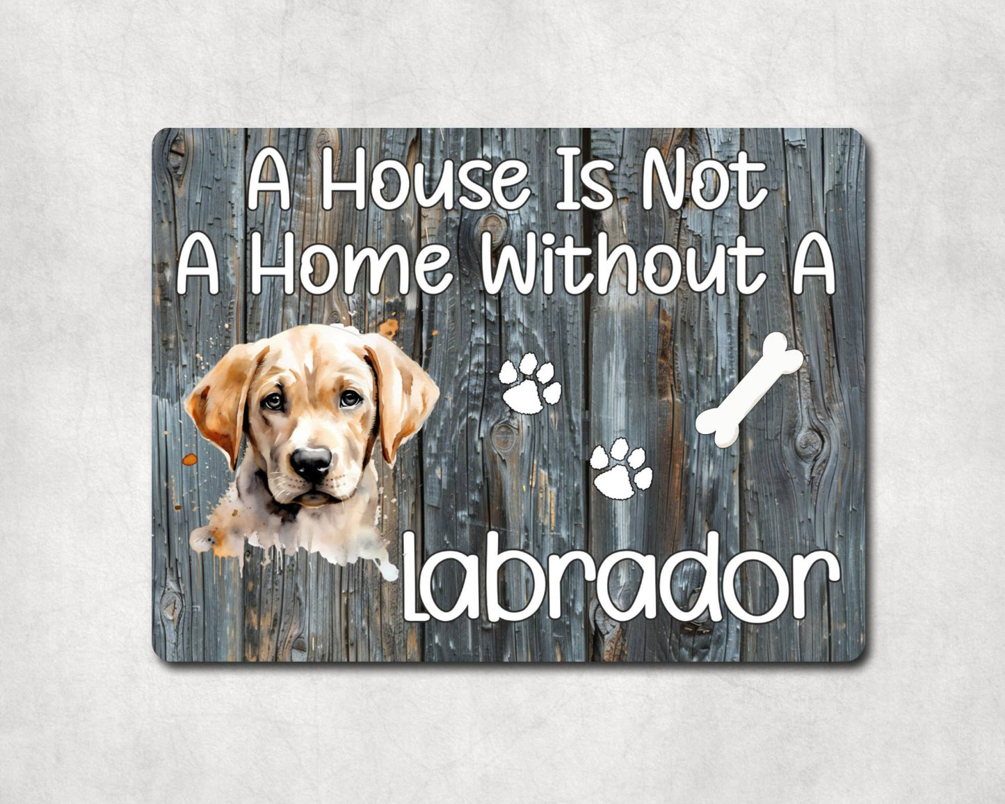Dog Metal Sign Gift - A House Is Not A Home Without A Labrador - Cute Fun Novelty Family Pet Aluminium Present