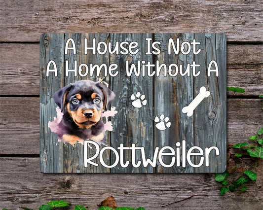 Dog Metal Sign Gift - A House Is Not A Home Without A Rottweiler - Cute Fun Novelty Family Pet Aluminium Present