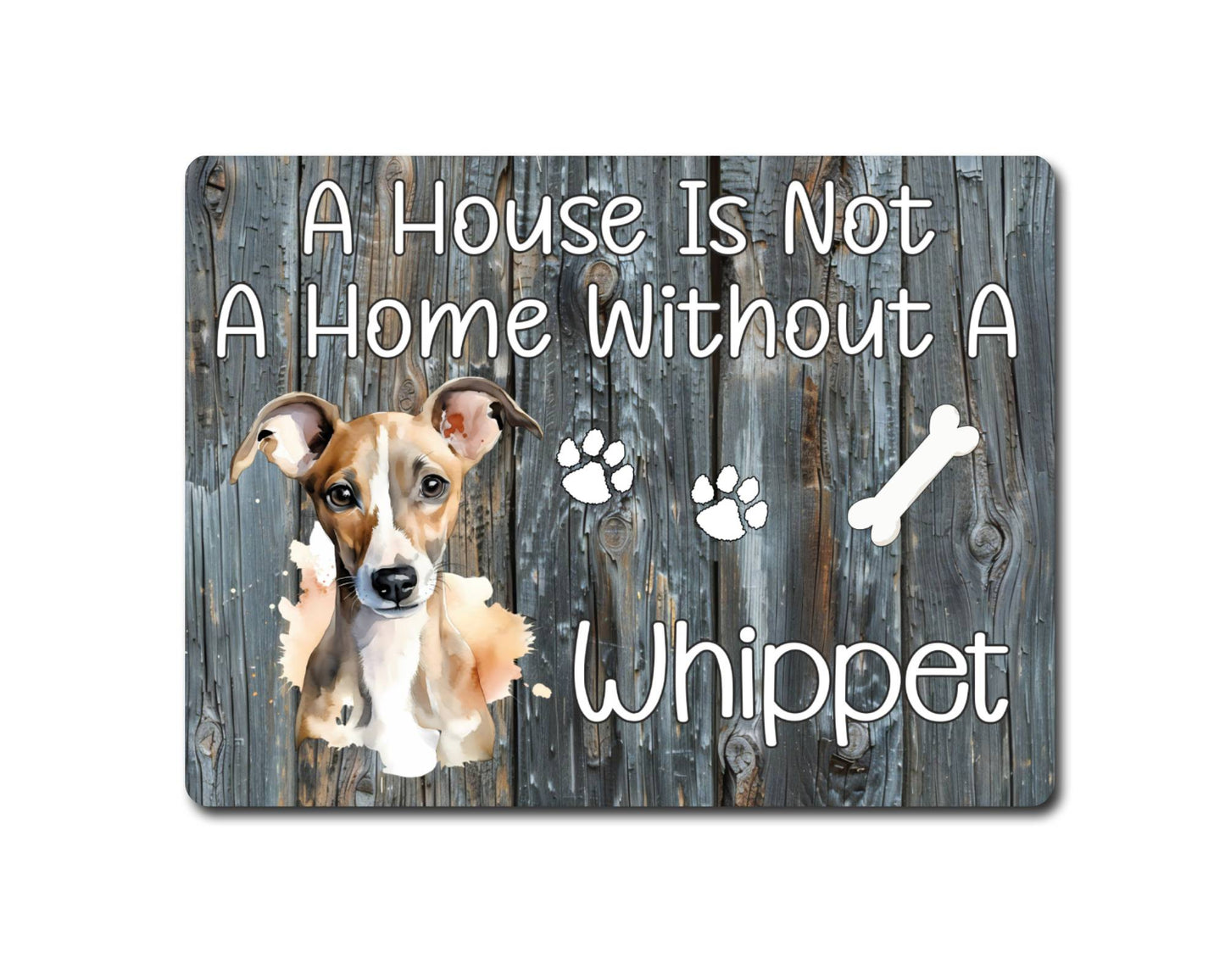 Dog Metal Sign Gift - A House Is Not A Home Without A Whippet - Cute Fun Novelty Family Pet Aluminium Present
