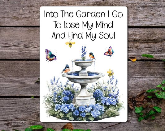 Allotment Metal Sign Gift - Into The Garden I Go To Lose my Mind And Find My Soul - Cute Fun Novelty Family Aluminium Present