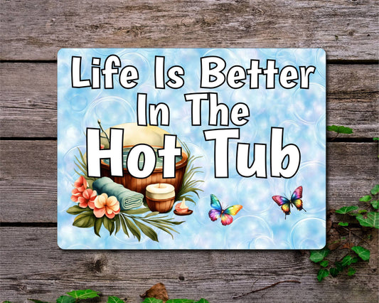 Pool Metal Sign Gift - Life Is Better In The Hot Tub - Cute Fun Novelty Family Swimming Gardening Aluminium Present