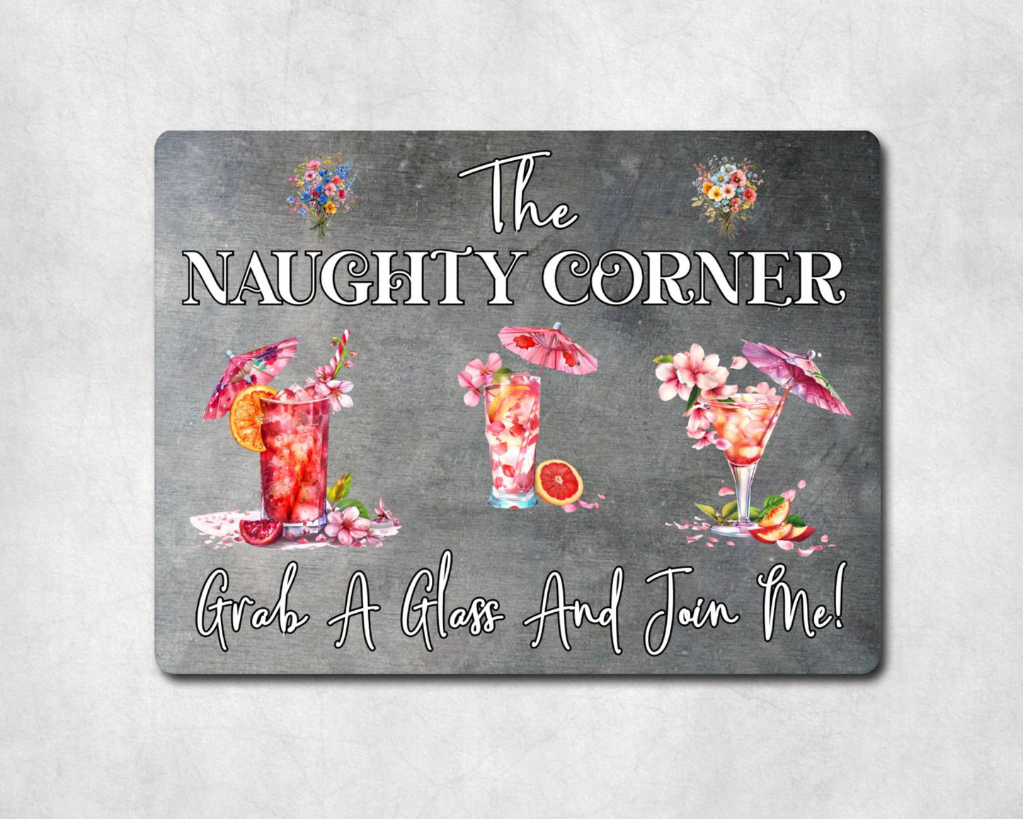Garden Metal Sign Gift - The Naughty Corner - Grab A Glass And Join Me - Cute Fun Novelty Family Aluminium Present