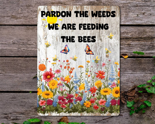 Garden Metal Sign Gift - Pardon The Weeds We Are Feeding The Bees - Cute Fun Novelty Family Gardening Aluminium Present