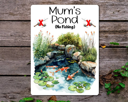 Fish Metal Sign Gift - Mum's Pond - No Fishing - Cute Fun Novelty Family Garden Aluminium Present