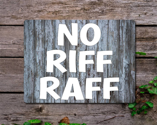 Funny Garden Metal Sign Gift - No Riff Raff - Cute Fun Novelty Family Gardening Aluminium Present