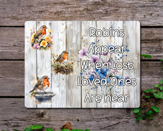 Garden Rememberence Metal Sign Gift - Robins Appear When Lost Loved Ones Are Near - Cute Memorial Family Bird Gardening Aluminium Present