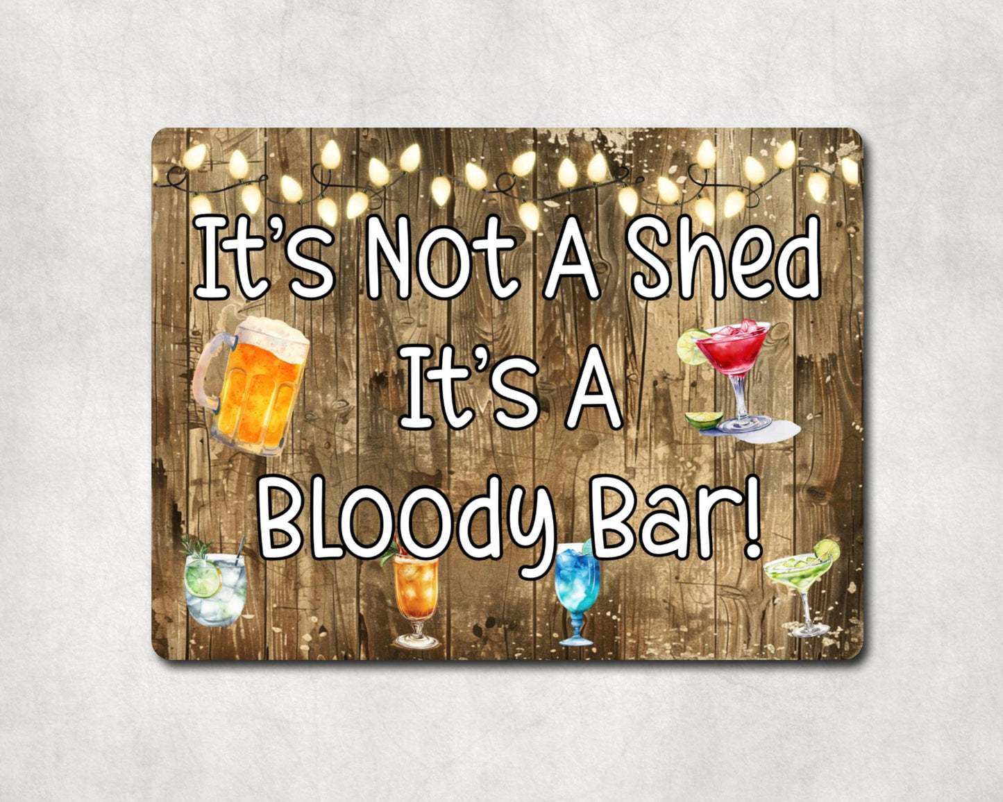Alcohol Garden Metal Sign Gift - It's Not A Shed It's A Bloody Bar - Cute Fun Novelty Family Drink Aluminium Present