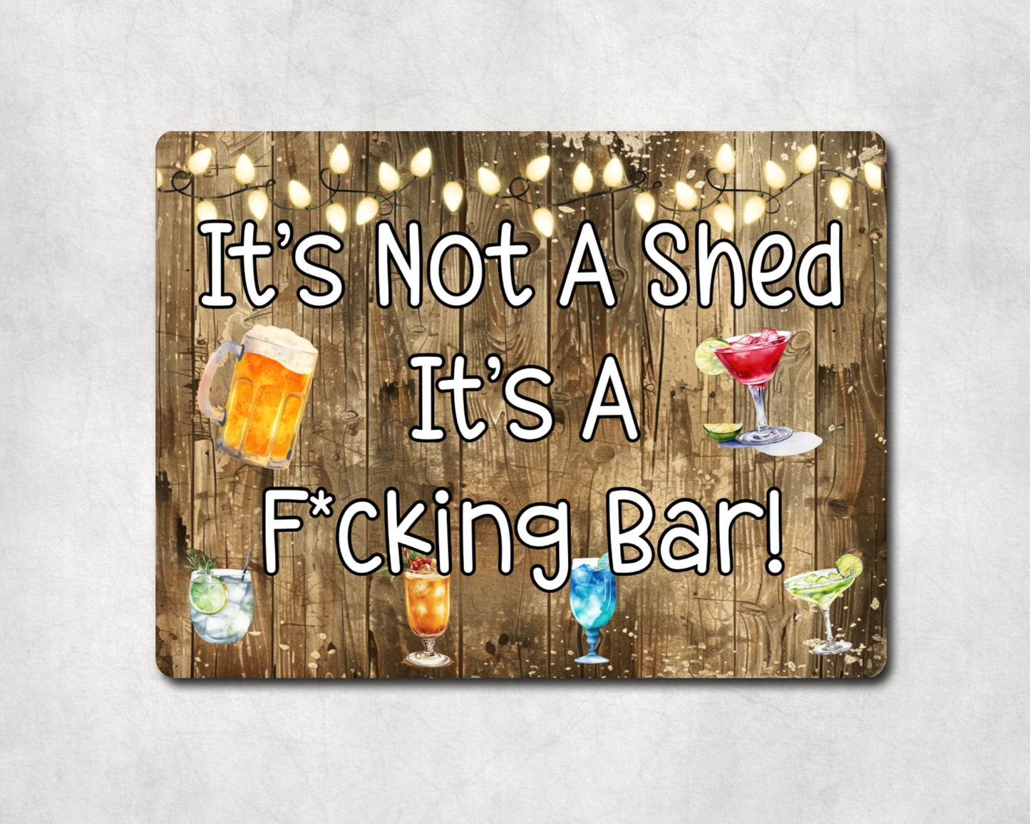Alcohol Garden Metal Sign Gift - It's Not A Shed It's A F*cking Bar - Cute Fun Novelty Family Drink Aluminium Present