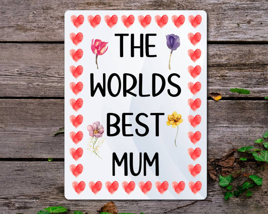 Mum Metal Sign Gift - The World's Best Mum - Cute Fun Novelty Family Aluminium Present