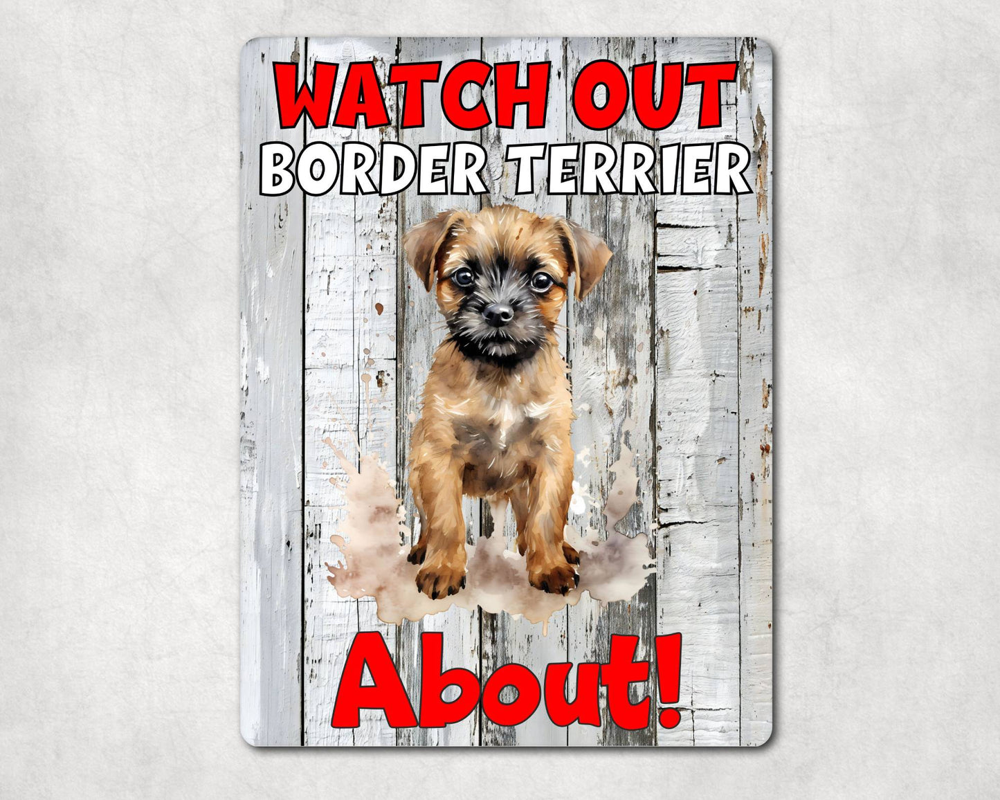 Dog Metal Sign Gift - Watch Out Border Terrier About - Cute Fun Novelty Family Pet Aluminium Present