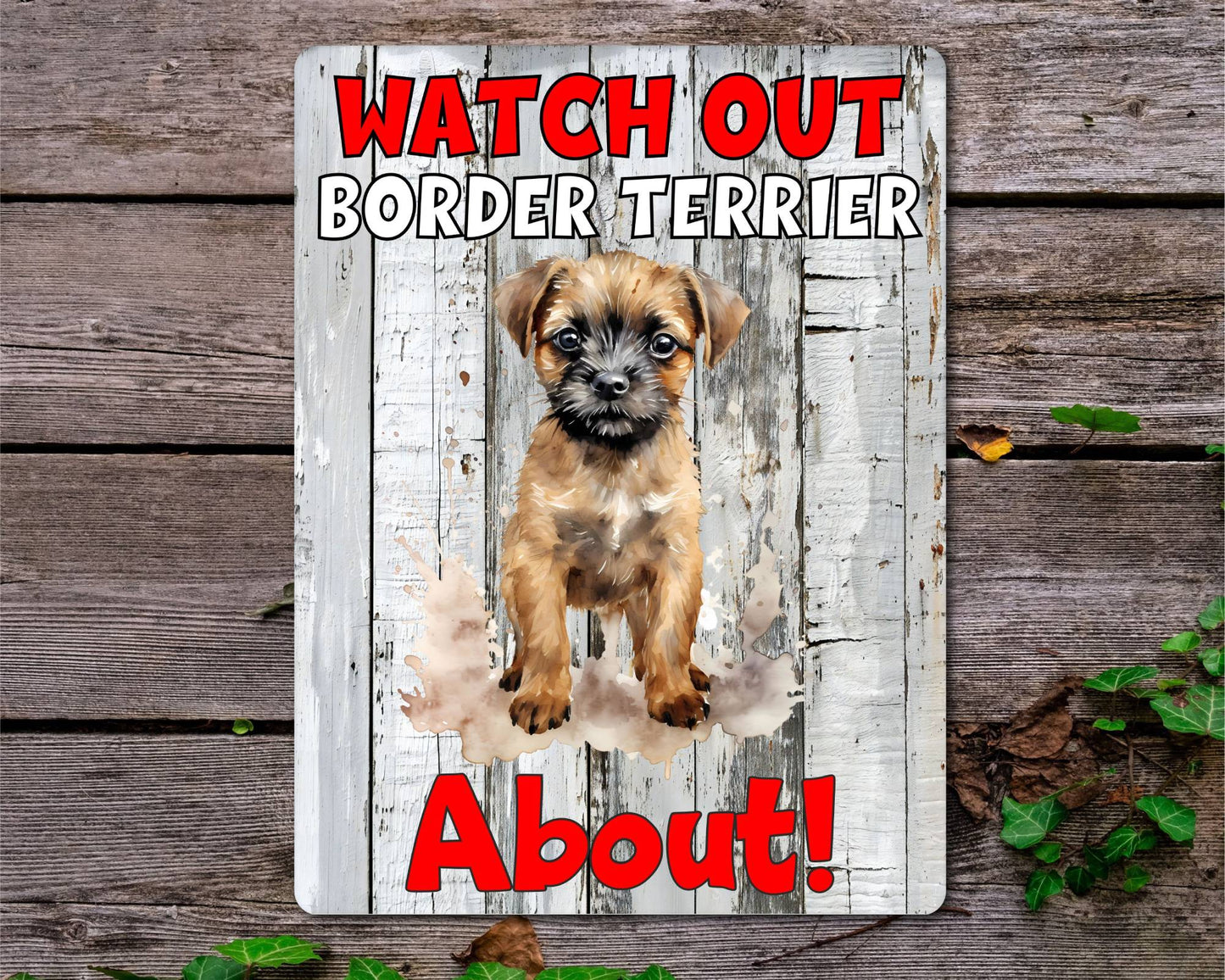 Dog Metal Sign Gift - Watch Out Border Terrier About - Cute Fun Novelty Family Pet Aluminium Present