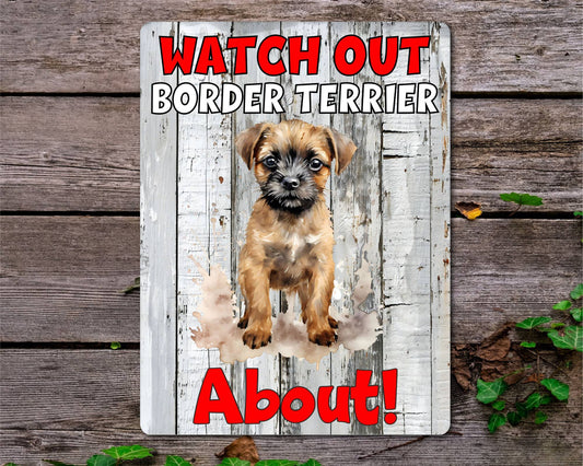 Dog Metal Sign Gift - Watch Out Border Terrier About - Cute Fun Novelty Family Pet Aluminium Present