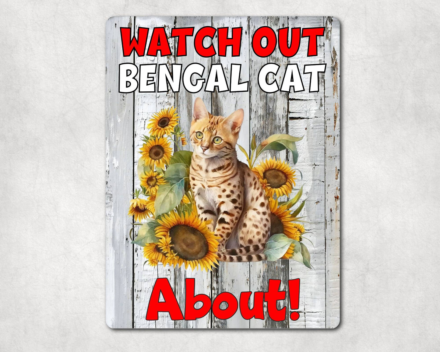 Kitten Metal Sign Gift - Watch Out Bengal Cat About - Cute Fun Novelty Family Pet Aluminium Present