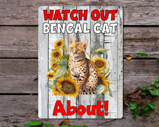 Kitten Metal Sign Gift - Watch Out Bengal Cat About - Cute Fun Novelty Family Pet Aluminium Present