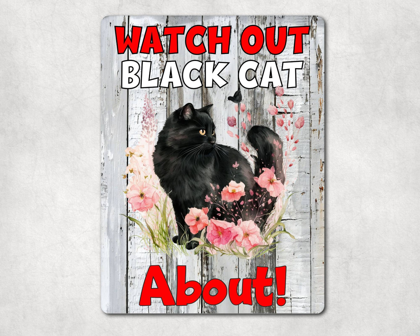 Kitten Metal Sign Gift - Watch Out Black Cat About - Cute Fun Novelty Family Pet Aluminium Present