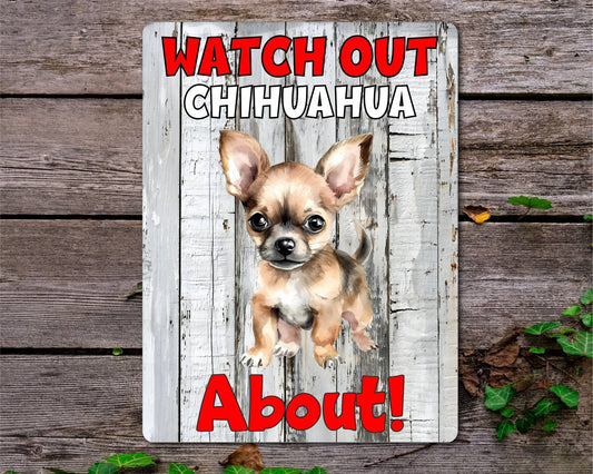 Dog Metal Sign Gift - Watch Out Chihuahua About - Cute Fun Novelty Family Pet Aluminium Present