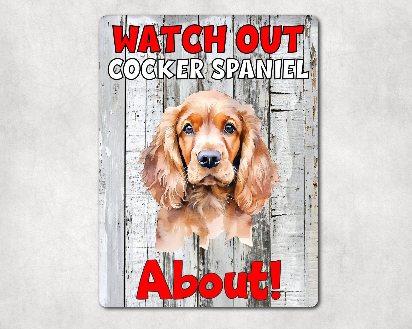 Dog Metal Sign Gift - Watch Out Cocker Spaniel About - Cute Fun Novelty Family Pet Aluminium Present