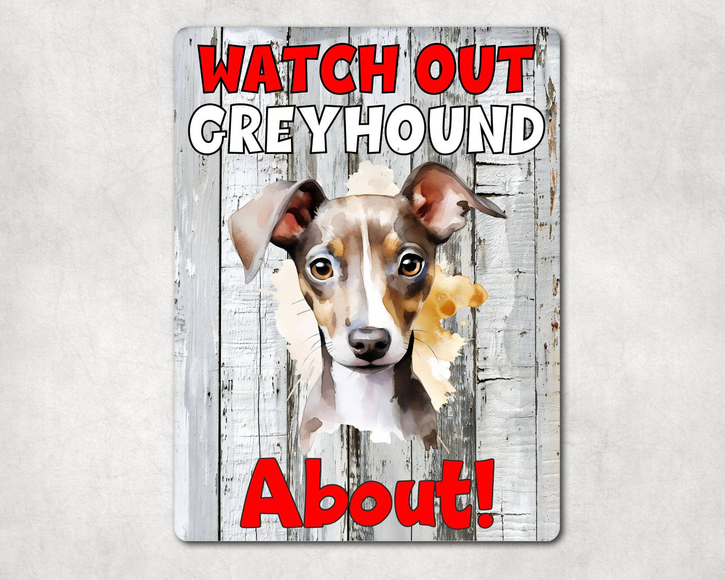 Dog Metal Sign Gift - Watch Out Greyhound About - Cute Fun Novelty Family Pet Aluminium Present