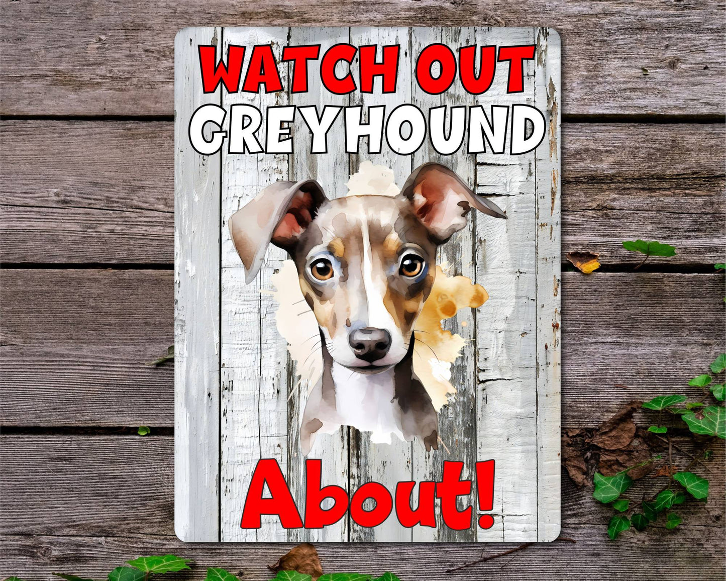 Dog Metal Sign Gift - Watch Out Greyhound About - Cute Fun Novelty Family Pet Aluminium Present
