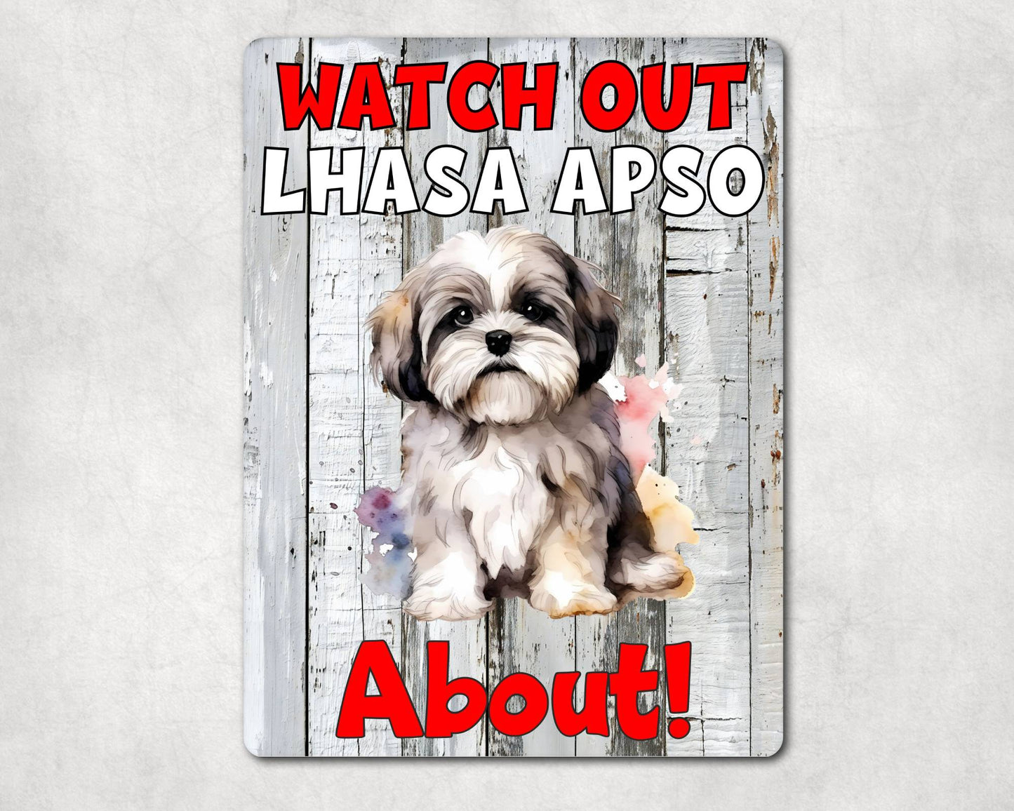 Dog Metal Sign Gift - Watch Out Lhasa Apso About - Cute Fun Novelty Family Pet Aluminium Present