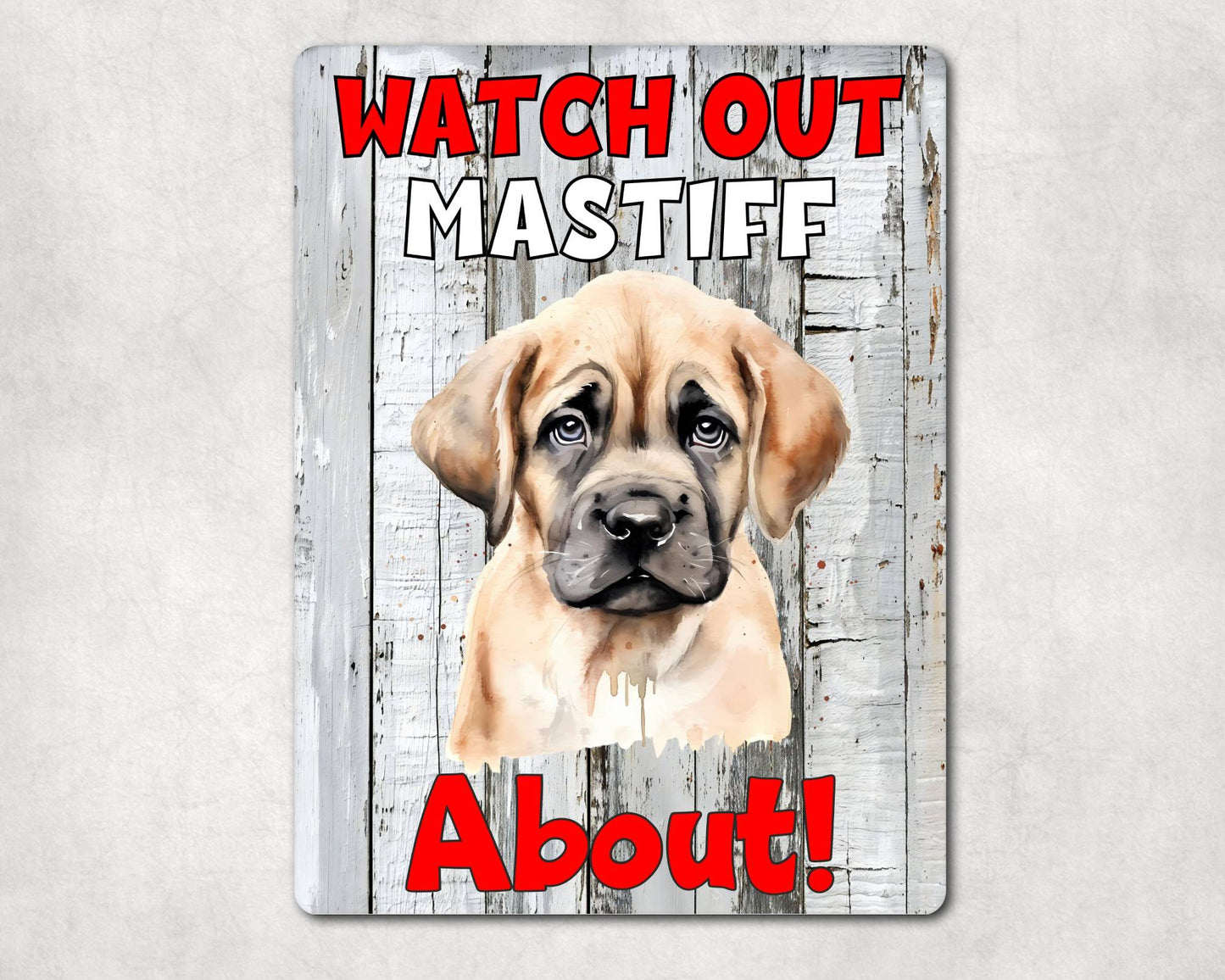 Dog Metal Sign Gift - Watch Out Mastiff About - Cute Fun Novelty Family Pet Aluminium Present