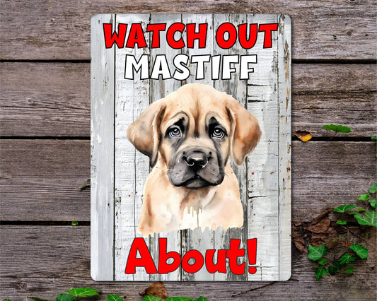 Dog Metal Sign Gift - Watch Out Mastiff About - Cute Fun Novelty Family Pet Aluminium Present