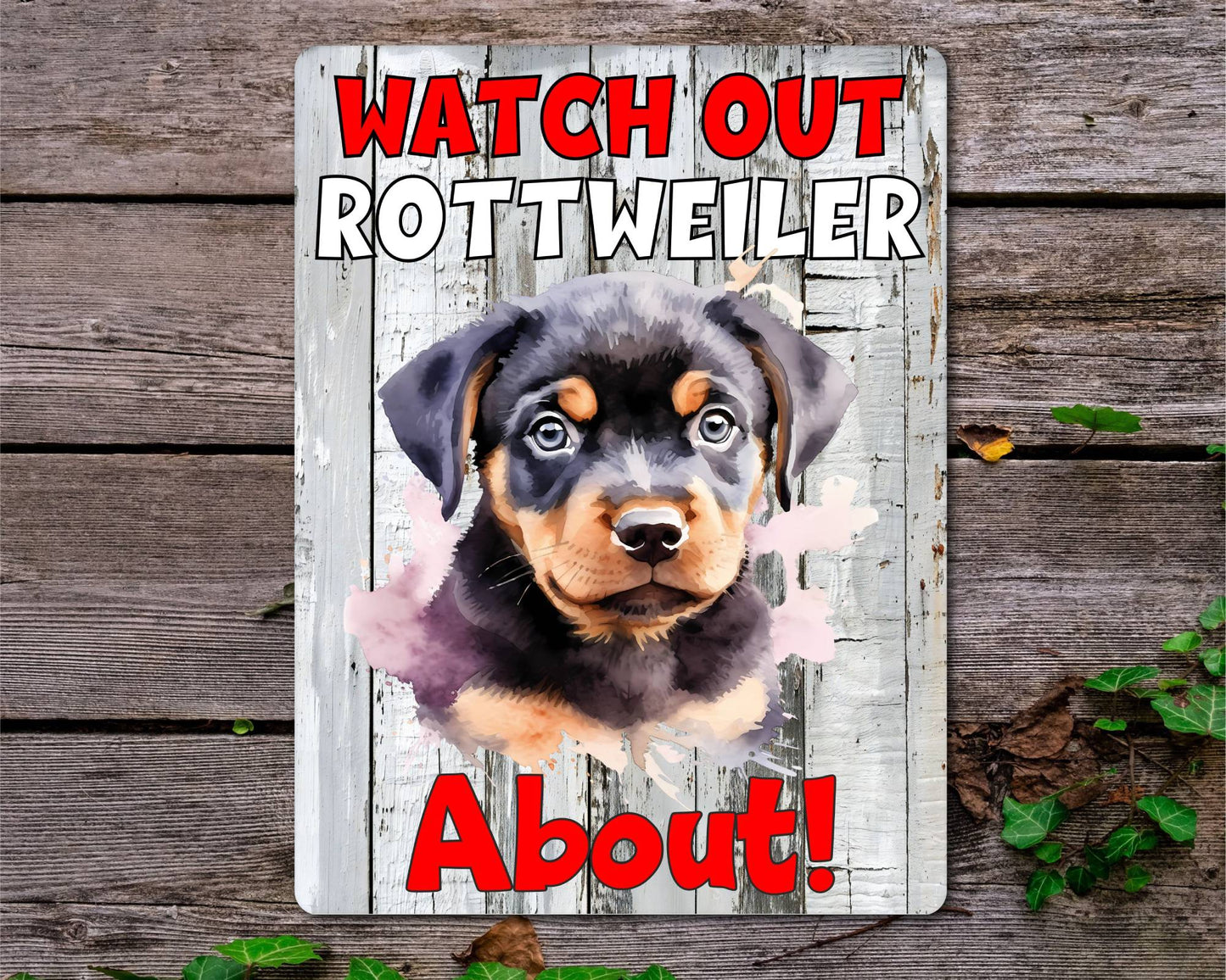 Dog Metal Sign Gift - Watch Out Rottweiler About - Cute Fun Novelty Family Pet Aluminium Present