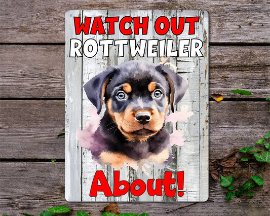 Dog Metal Sign Gift - Watch Out Rottweiler About - Cute Fun Novelty Family Pet Aluminium Present