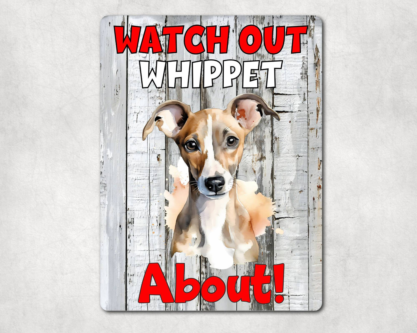Dog Metal Sign Gift - Watch Out Whippet About - Cute Fun Novelty Family Pet Aluminium Present
