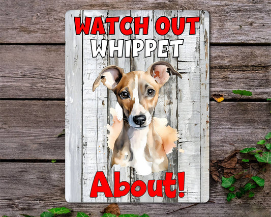Dog Metal Sign Gift - Watch Out Whippet About - Cute Fun Novelty Family Pet Aluminium Present