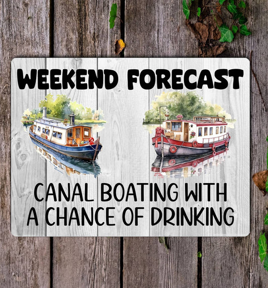 Boat Metal Sign Gift - Weekend Forecast Canal Boating With A Chance Of Drinking - Cute Fun Novelty Aluminium Present