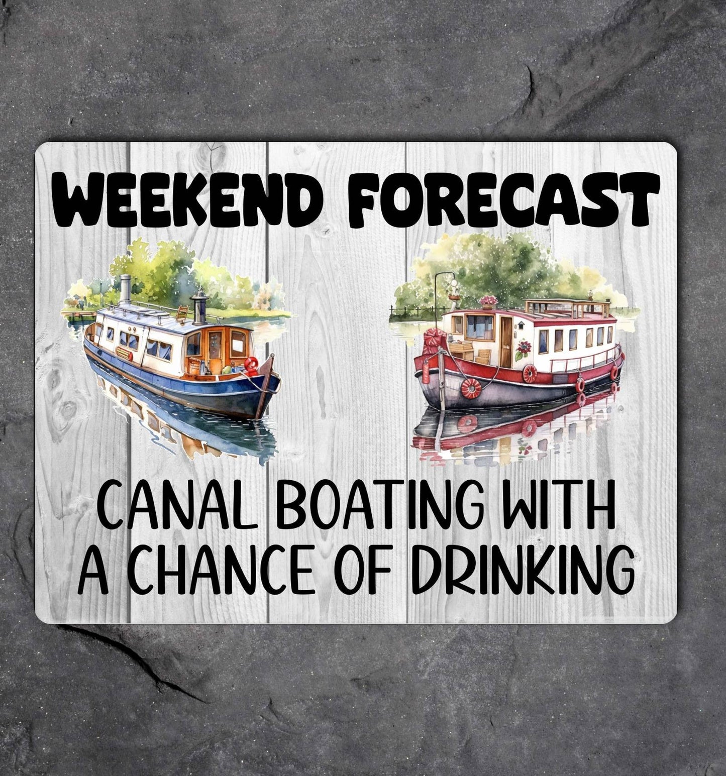 Boat Metal Sign Gift - Weekend Forecast Canal Boating With A Chance Of Drinking - Cute Fun Novelty Aluminium Present