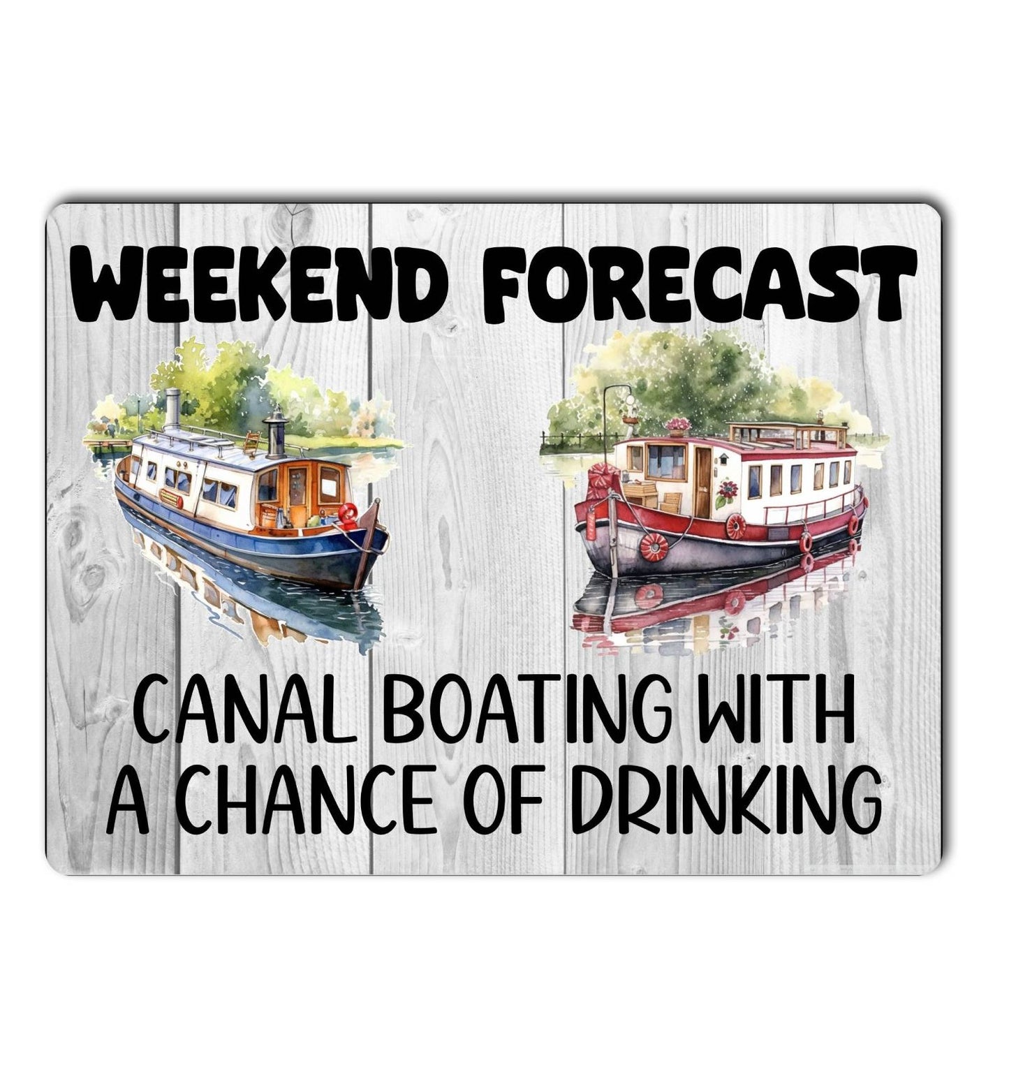 Boat Metal Sign Gift - Weekend Forecast Canal Boating With A Chance Of Drinking - Cute Fun Novelty Aluminium Present