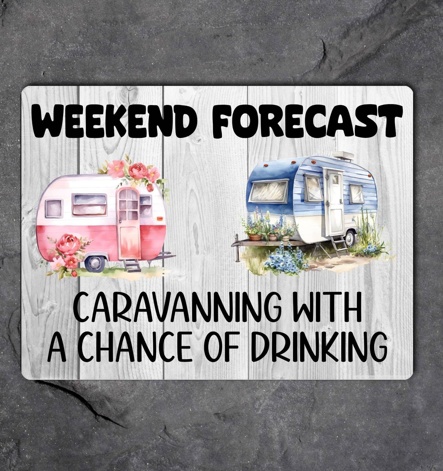 Caravan Metal Sign Gift - Weekend Forecast Caravanning With A Chance Of Drinking - Cute Fun Novelty Aluminium Present