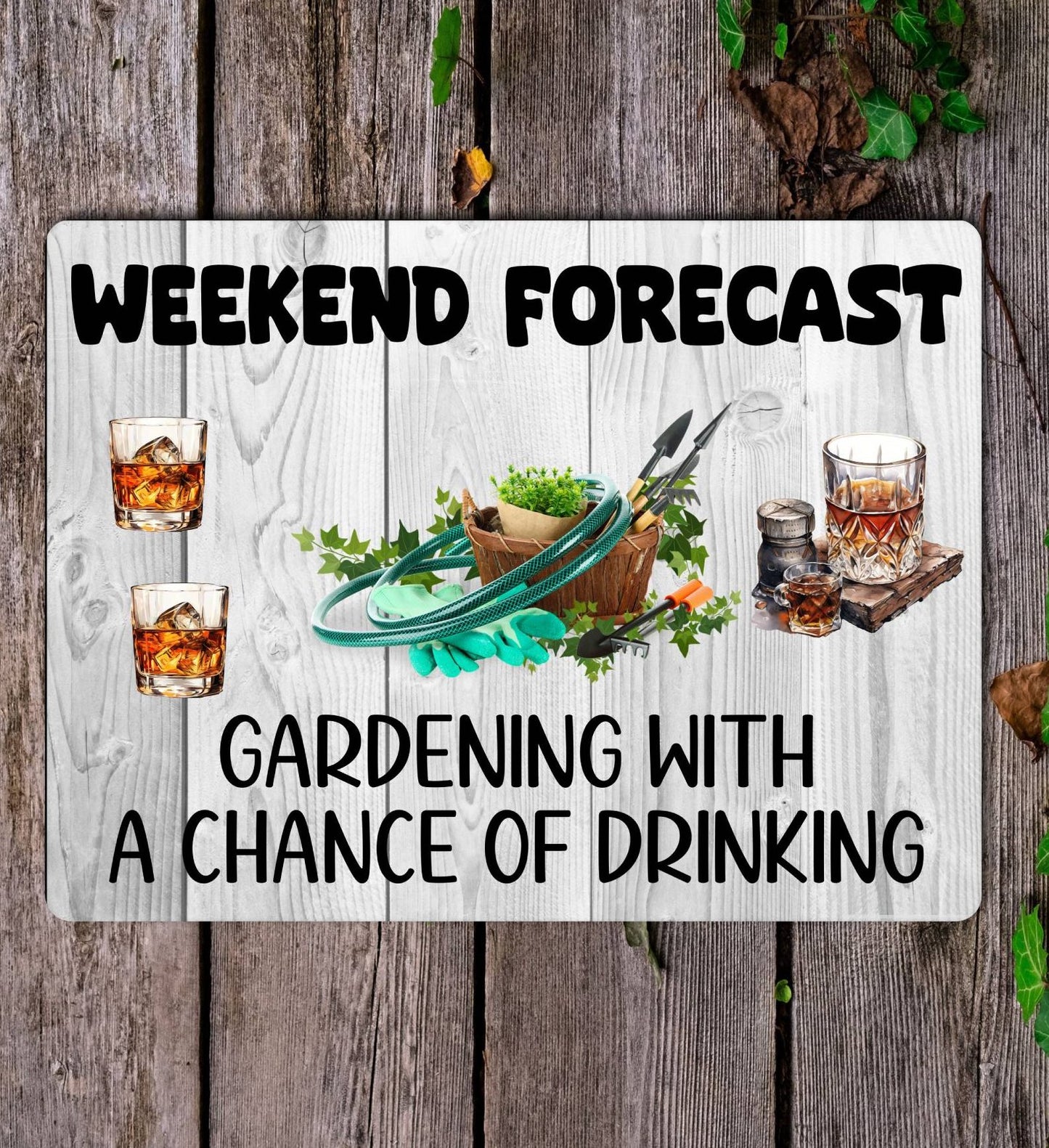 Garden Metal Sign Gift - Weekend Forecast Gardening With A Chance Of Drinking - Cute Fun Novelty Aluminium Present