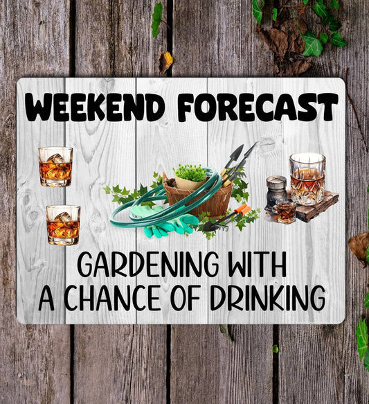 Garden Metal Sign Gift - Weekend Forecast Gardening With A Chance Of Drinking - Cute Fun Novelty Aluminium Present