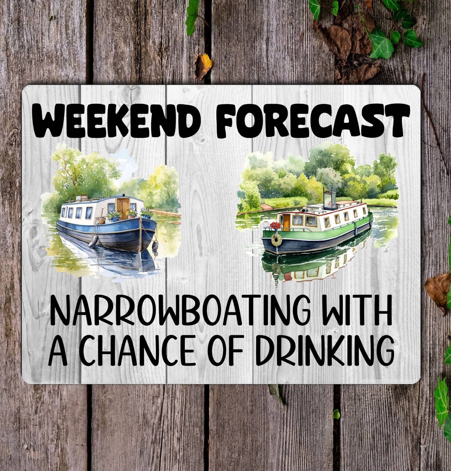 Boat Metal Sign Gift - Weekend Forecast Narrowboating With A Chance Of Drinking - Cute Fun Novelty Aluminium Present