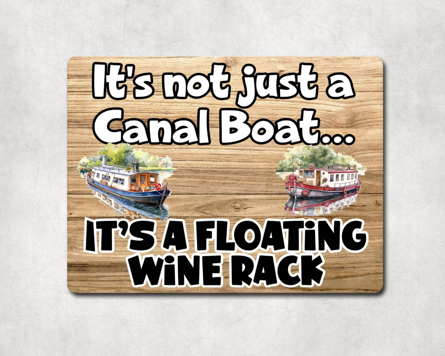 Boat Metal Sign Gift - It's Not Just A Canal Boat It's A Floating Wine Rack - Cute Fun Novelty Family Aluminium Present