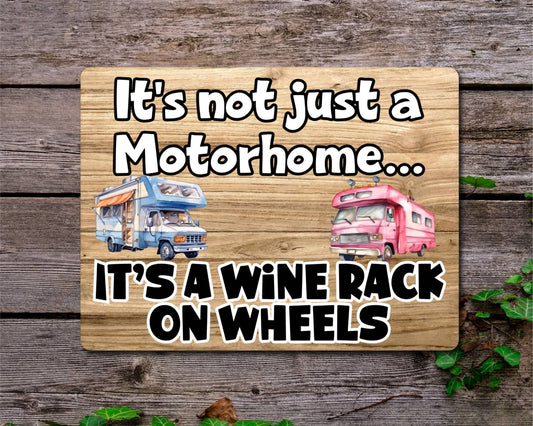 Motorhome Metal Sign Gift - It's Not Just A Motorhome It's A Wine Rack On Wheels - Cute Fun Novelty Family Aluminium Present