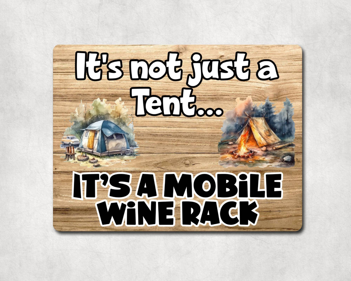 Camping Metal Sign Gift - It's Not Just A Tent It's A Mobile Wine Rack - Cute Fun Novelty Family Aluminium Present
