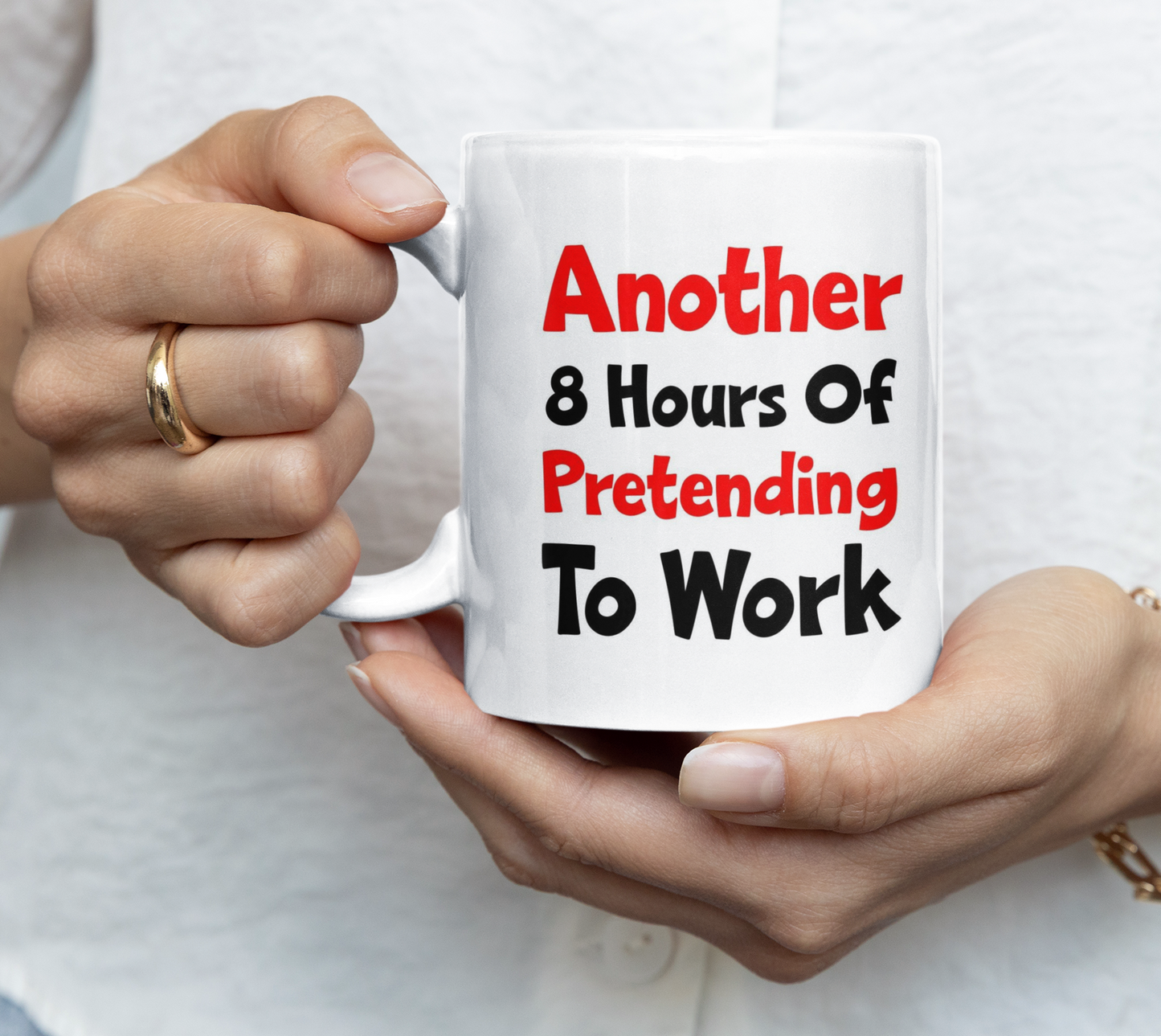 Funny Work Mug Gift Another 8 Hours Of Pretending To Work Cute Funny Novelty Cup Present
