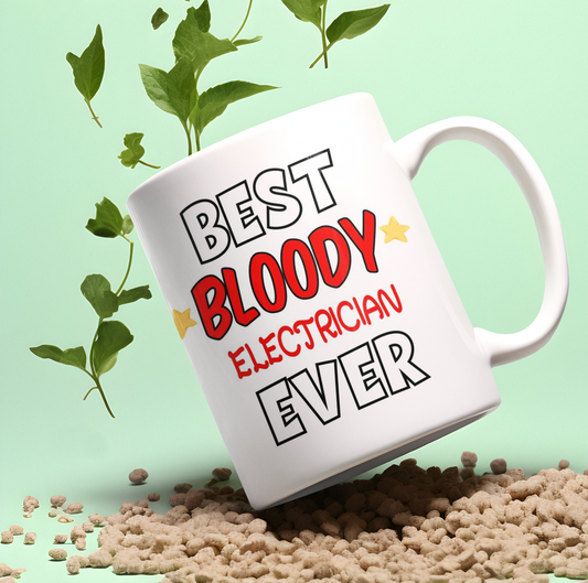 Electrician Mug Gift - Best Bloody Ever - Nice Funny Cute Novelty Work Friend Cup Present