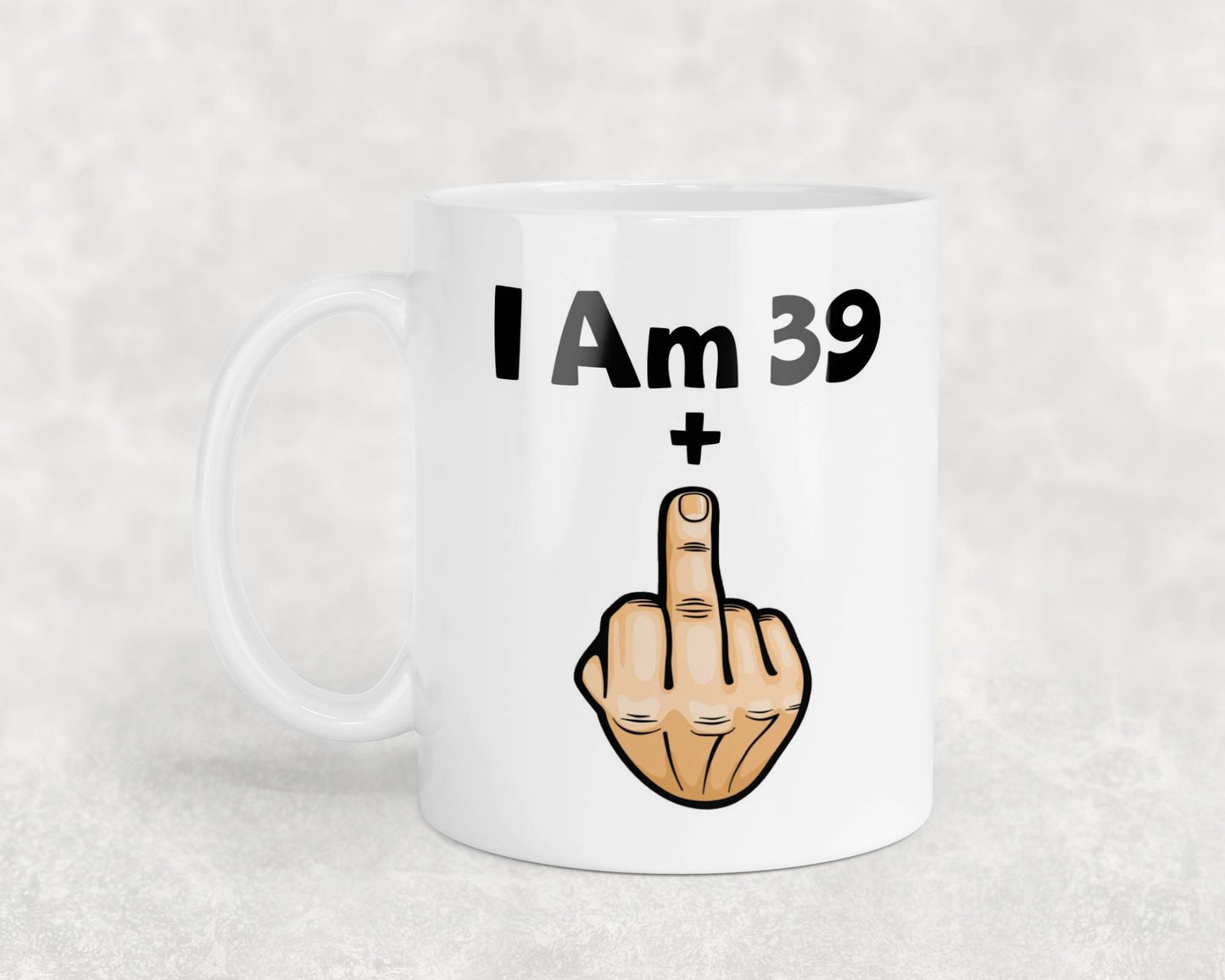 Funny Rude Mug Gift I'm 39 + Middle Finger Cute Funny Novelty Cup 40th Birthday Present