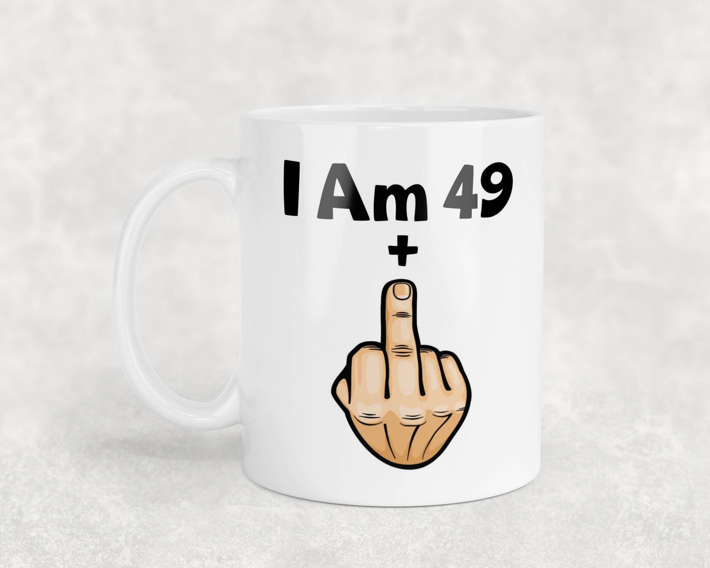 Funny Rude Mug Gift I'm 49 + Middle Finger Cute Funny Novelty Cup 50th Birthday Present (Copy)